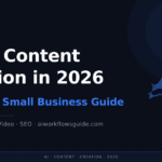 AI for Content Creation in 2026: The Complete Guide for Small Businesses