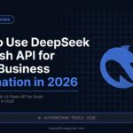 DeepSeek V4 Flash API for Small Business: 5 Essential Steps