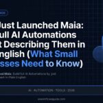 Make Maia: Build AI Automations by Describing Them in Plain English (What Small Businesses Need to Know)
