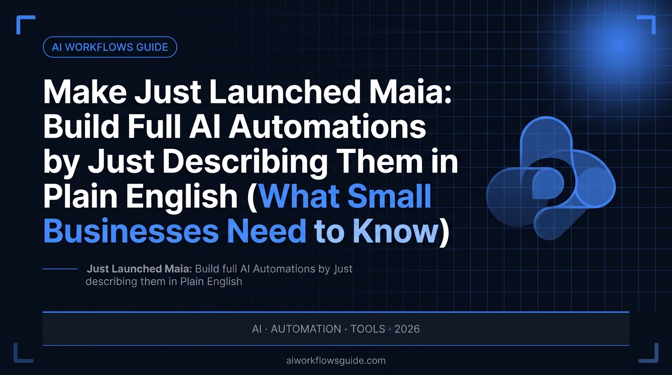 make just launched maia guide 2026